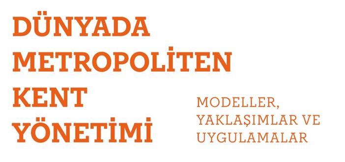 Dünyada Metropoliten Kent Yönetimi Raporu Yayınlandı}