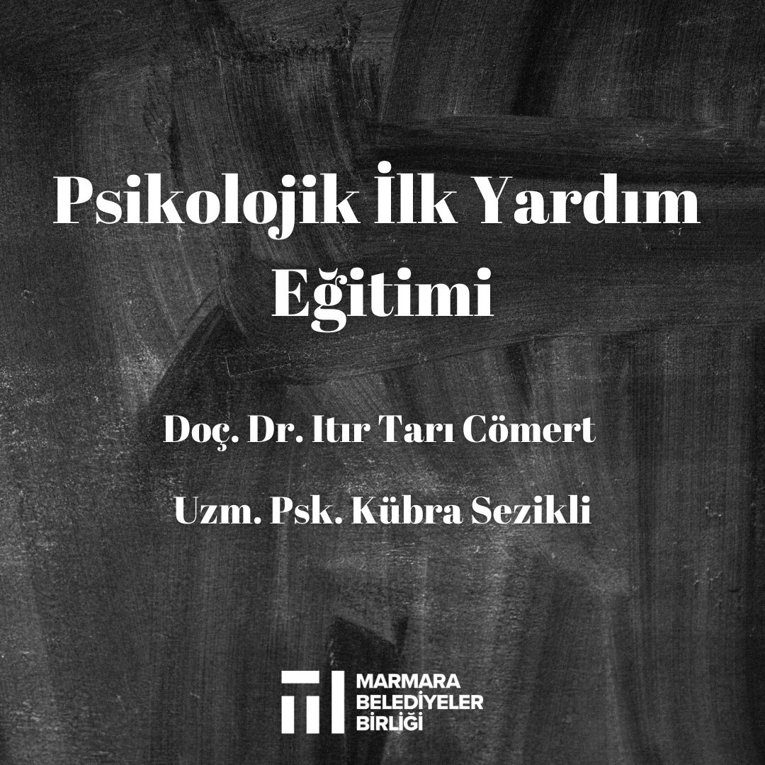 Psikolojik İlk Yardım Eğitimi'nin Kaydı Yayınlandı}